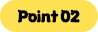 Point 02